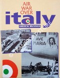 Air War Over Italy 1943 - 1945 by BROOKES, Andrew